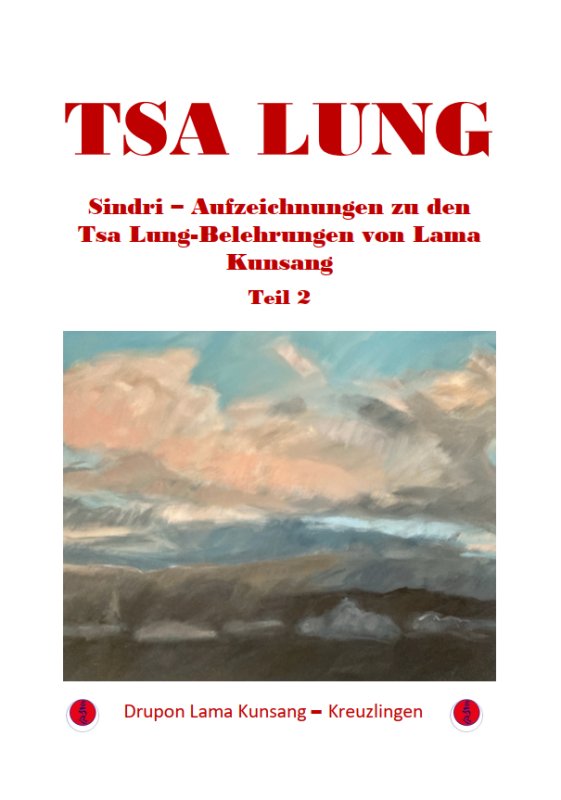 Sindri - Aufzeichnungen zu den Tsa Lung -Belehrungen von Lama Kunsang - Teil 2 (CHF 20.– / € 19)
